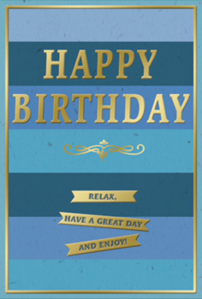 In this image, a beautifully composed birthday card brings together cool blue tones and metallic gold details, recalling the gentle, composed feel of Southfields' tree-lined avenues. The card's background is laid out in wide horizontal stripes, each stripe a distinct shade of blue. At the top the colour is deep and inky, reminiscent of midnight navy; as your eye travels downward, the stripes transition into rich ocean blue, then a calmer teal, and finally a pale, airy blue that feels almost like early morning light. This gradient effect creates a soothing sense of movement, as if the colours are slowly drifting from evening into day. Sitting squarely across the centre of these blues is the greeting HAPPY BIRTHDAY, embossed in tall, uppercase letters of reflective gold. The metallic finish lends a gentle shimmer, and the raised texture of the letters adds a tactile dimension you can almost feel. Below the main text is a sinuous golden flourish, a decorative motif that curls gracefully across the card, adding a touch of classic charm that might call to mind traditional craft details seen in small Southfields shops. Anchored beneath this flourish are three slim banners in the same warm gold, each ribbon carrying part of the soft, inviting sentiment: Relax, have a great day and enjoy! The layout of these banners is precise and harmonious, mirroring the calm atmosphere of the card. A fine gold border encloses the entire design, containing the blues and shimmering highlights in a clean, balanced frame. The surface of the card looks smooth and matte, contrasting gently with the glossy gold embossing. Altogether, the card exudes a sense of quiet celebration and thoughtful care, ideal for pairing with a birthday bouquet delivered to a welcoming Southfields home.