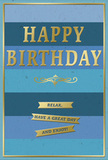 This birthday card appears as a refined, calming presence, its design blending layered blues with tasteful gold, much like the subtle charm of Southfields itself. The background is formed by wide horizontal stripes that move gradually from dark to light: a deep navy band at the top, followed by progressively softer shades of blue, including ocean blue and muted teal, before arriving at a pale, delicate sky blue at the bottom. This gradient gives the impression of a serene horizon, reminiscent of looking out across the open spaces of Wimbledon Park on a clear day. In the centre, the greeting HAPPY BIRTHDAY is embossed in broad, uppercase letters of warm metallic gold. The letters are slightly raised, catching and reflecting the light so that the message glows gently against the cool backdrop. Directly below, a graceful golden flourish runs horizontally, its decorative curves lending a sense of classic elegance. Beneath this flourish, three narrow gold banners stretch across the lower part of the card, each ribbon inscribed with part of the friendly message: Relax, have a great day and enjoy! The phrases feel simple and heartfelt, echoing the card's soft, unhurried mood. A slim gold border outlines the entire card, neatly framing the blues and golden details in a tidy rectangle. The card stock appears to have a smooth, velvety finish, with the gold embossing adding a subtly tactile contrast. You can imagine this card placed next to a vase of fresh birthday flowers on a side table in a Southfields living room, catching the natural light from a nearby window and offering the recipient a moment of quiet happiness and genuine appreciation on their special day.